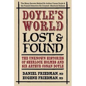 Doyle's World-Lost & Found: The Unknown Histories of Sherlock Holmes and Sir Art